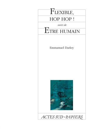Flexible, hop hop ! suivi de Etre humain book