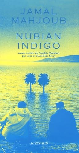 Nubian Indigo: Une histoire d'eau, d'amour et de légendes Contemporary literature