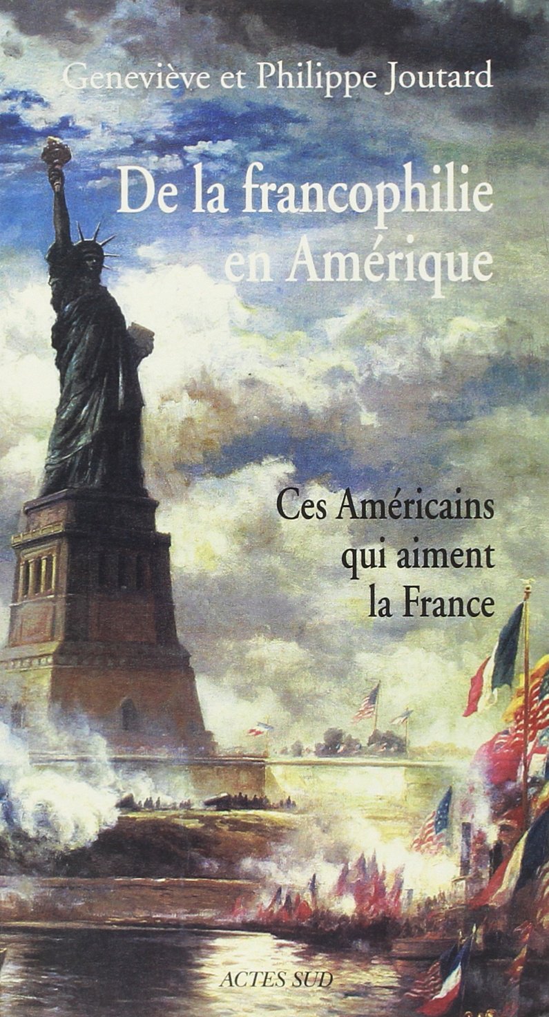 De la francophilie en Amérique: Ces Américains qui aiment la France book
