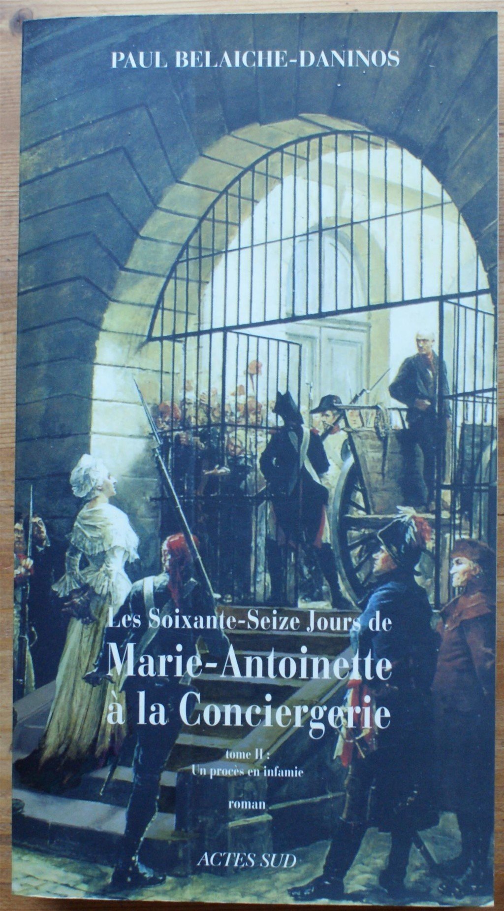 Les Soixante-Seize Jours de Marie-Antoinette à la Conciergerie: Un procès en infamie Fiction