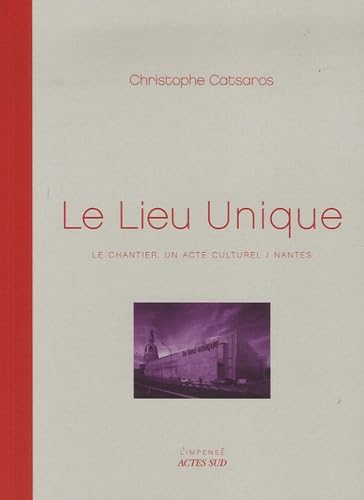 Le Lieu Unique: Le chantier, un acte culturel / Nantes book