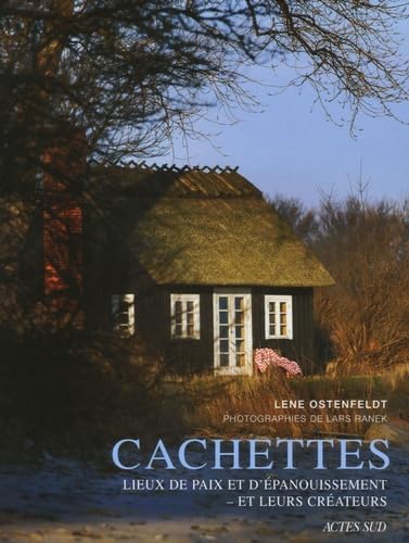 Cachettes: Lieux de paix et d'épanouissement-et leurs créateurs book
