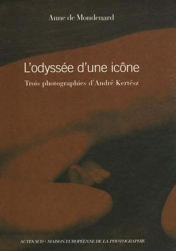 L'odyssée d'une icône: Trois photographies d'andré Kertész book