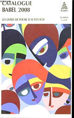 CATALOGUE BABEL 2008: LES LIVRES DE POCHE D'ACTES SUD / NUMEROS 1 A 870 book