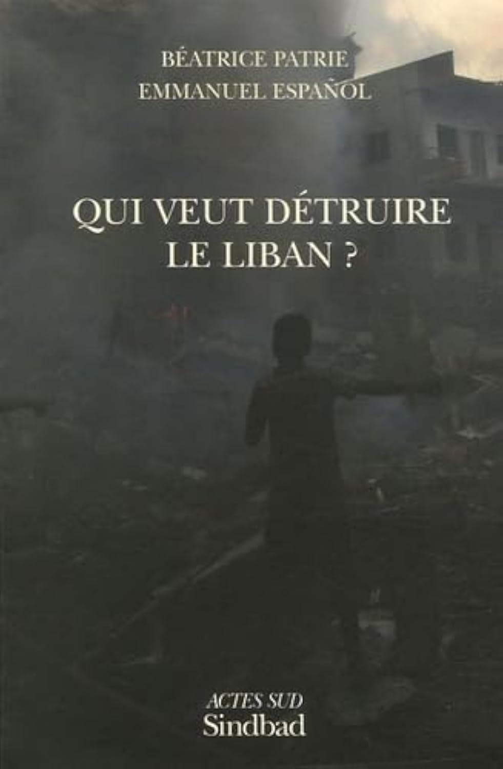 Qui veut detruire le liban ? book