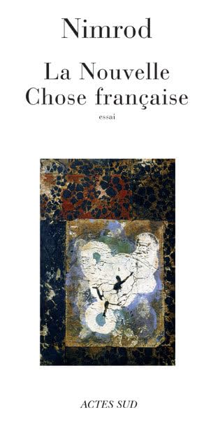 La Nouvelle chose française: Commerce de l'imagination I Essays & Short Stories