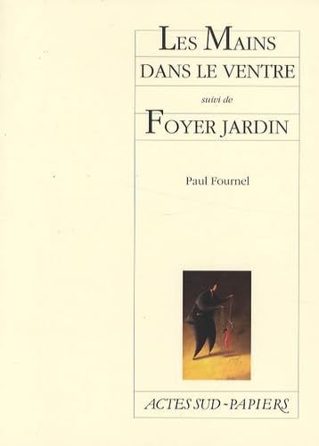 Les Mains dans le ventre suivi de Foyer jardin book