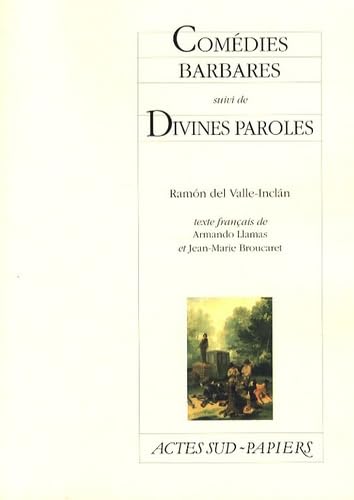 Comédies barbares suivi de Divines paroles Drama