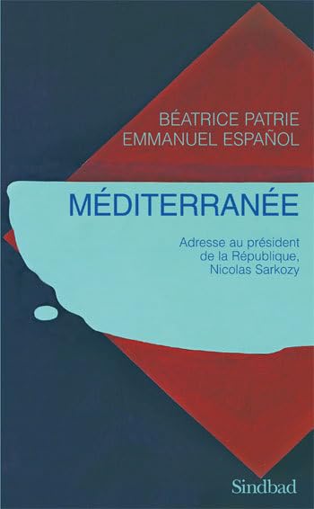 Méditerranée: Adresse au président de la République, Nicolas Sarkozy book