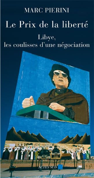 Le prix de la liberté: Libye, les coulisses d'une négociation book