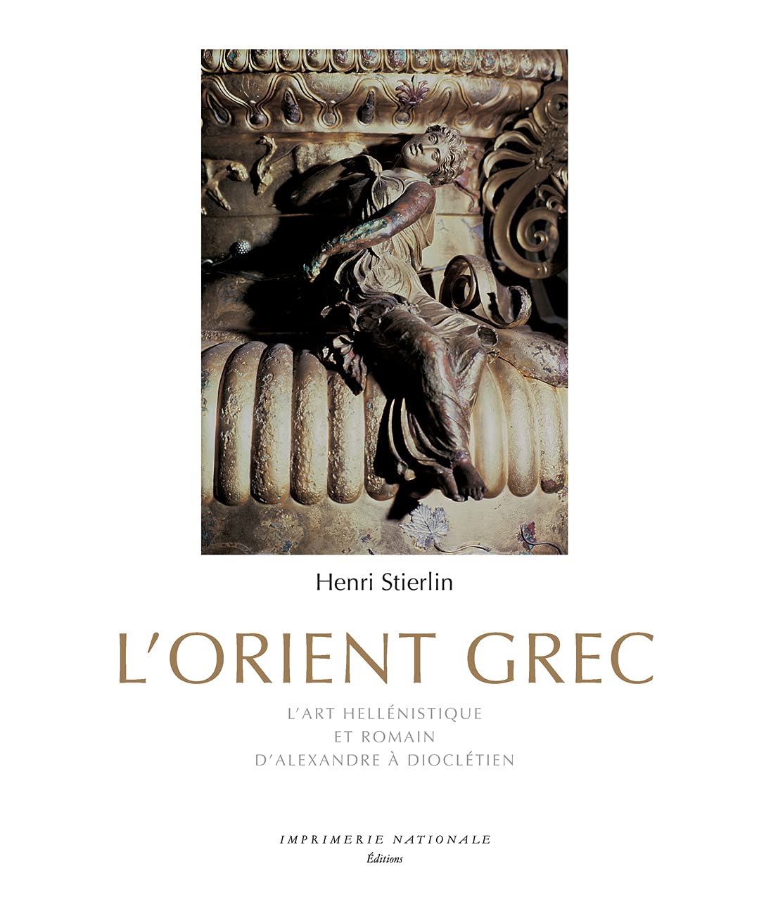 L'Orient Grec: L'Art héllenistique et romain, d'Alexandre à Dioclétien book