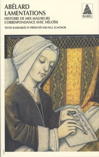 Lamentations NE: Histoire de mes malheurs / Correspondance avec Héloïse Classics