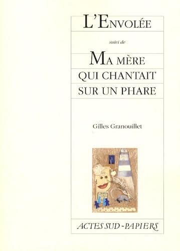 L'Envolée suivi de Ma mère qui chantait sur un phare Drama
