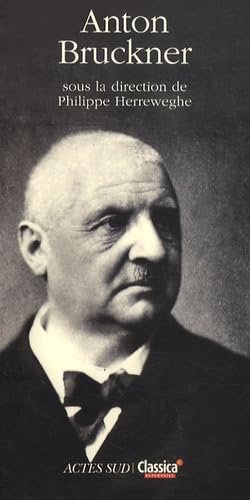 Anton Bruckner: Sous la direction de Philippe Herreweghe book