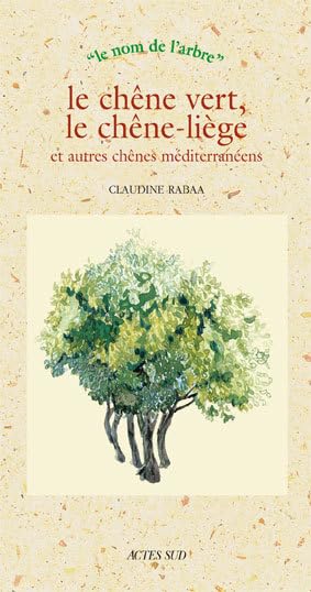 Le chêne vert, le chêne liège et autres chênes méditerranéens Leisure, Home & Garden