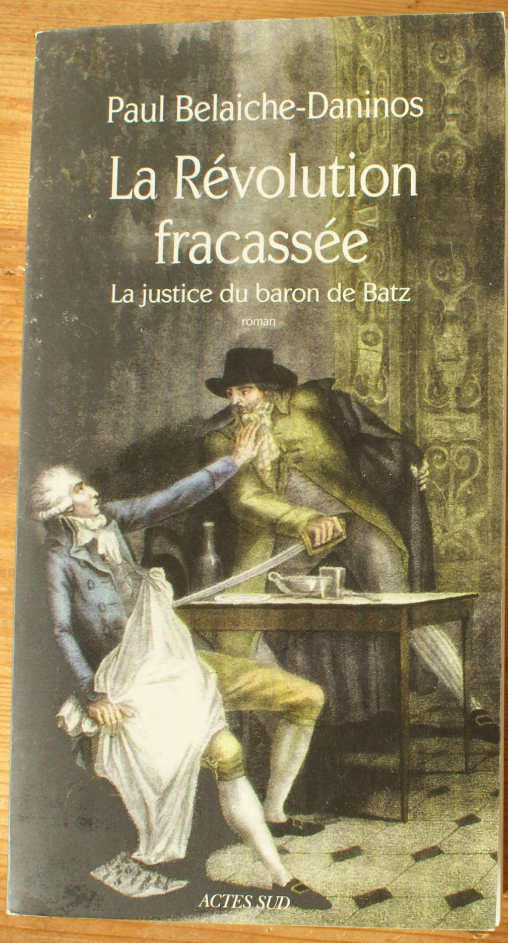 La Révolution fracassée: La Justice du baron de Batz Contemporary literature