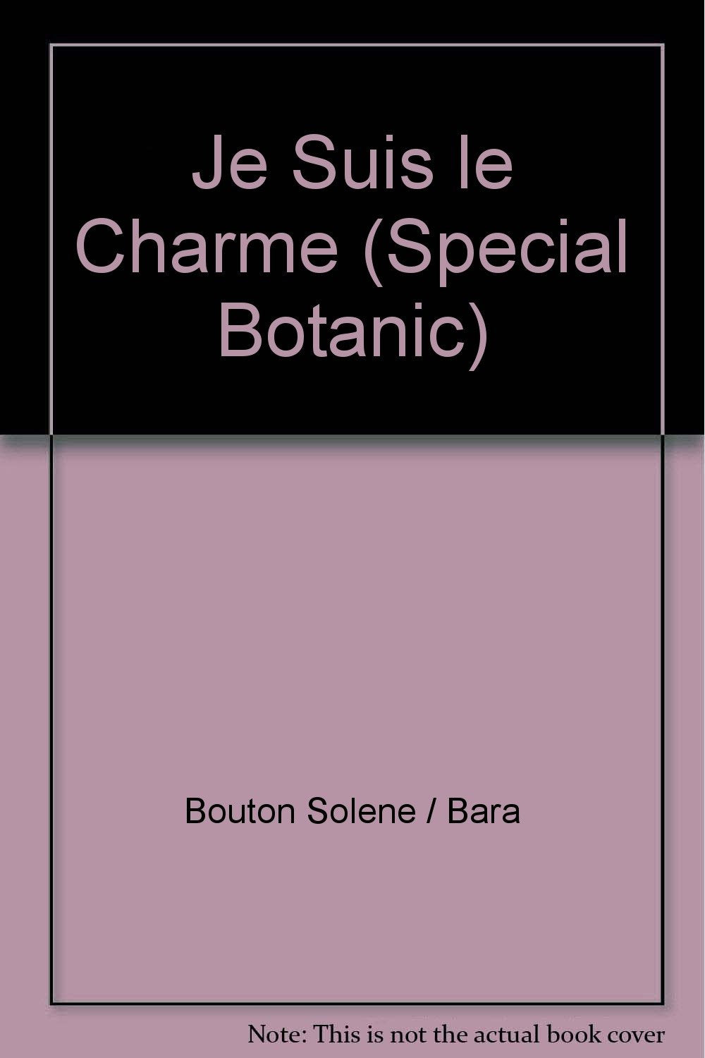 Je suis le charme (special botanic). - du 4 au 13 juin et du 2 au 11 decembre Books