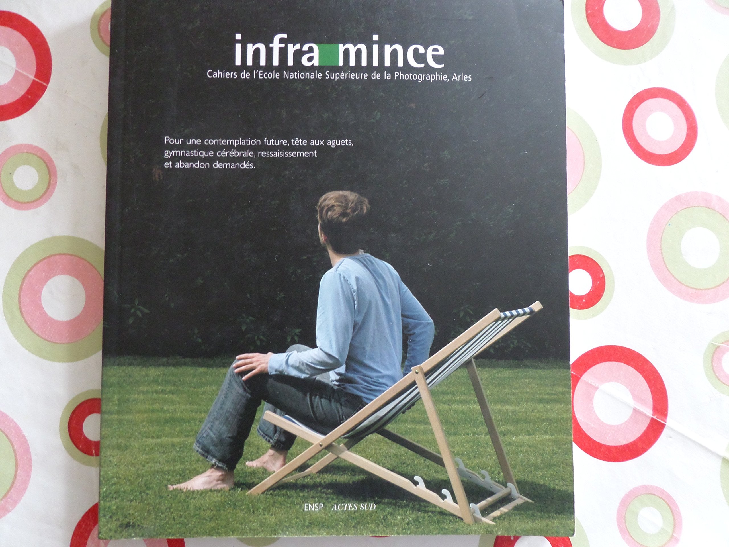 Infra-mince, n°4: Cahiers de l'Ecole Nationale Supérieure de la Photographie, Arles Photography