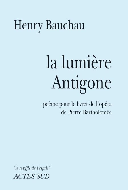 La Lumière Antigone: Poème-Opéra Religion & Esotericism