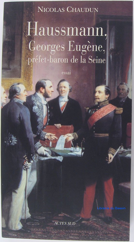Haussmann, Georges-Eugène, Préfet-baron de la Seine Essays & Short Stories