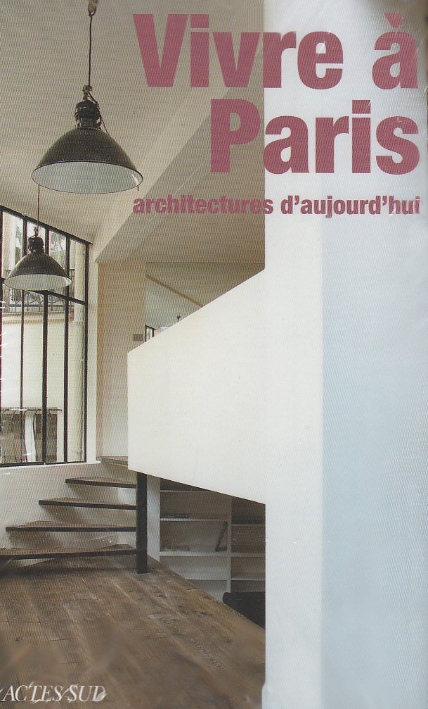 Vivre à Paris: Architectures d'aujourd'hui book