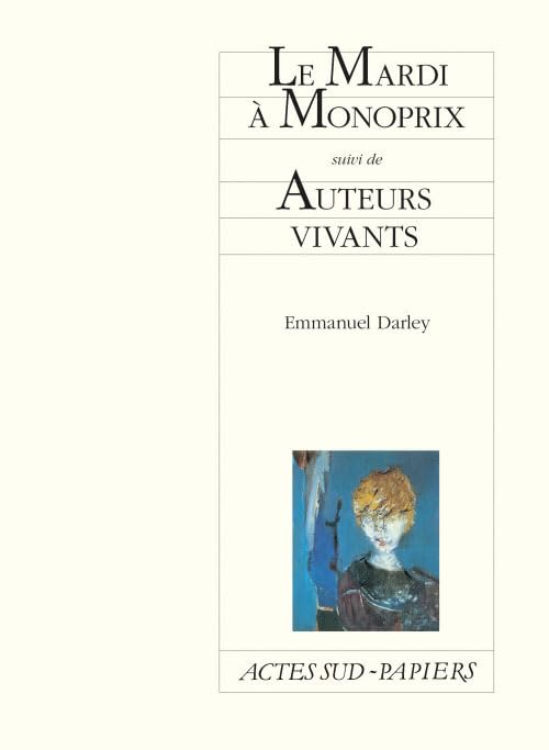 Le Mardi à Monoprix suivi de Auteurs vivants Drama