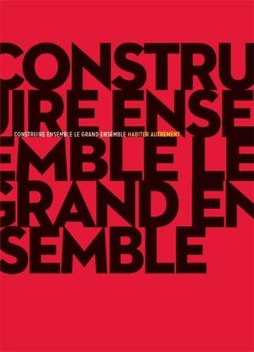 Construire ensemble, Le Grand ensemble: Habiter autrement Architecture