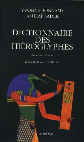 Dictionnaire des hiéroglyphes: Hiéroglyphes/français Ancient Times