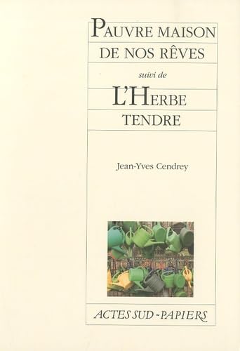 Pauvre maison de nos rêves suivi de L'Herbe tendre Drama
