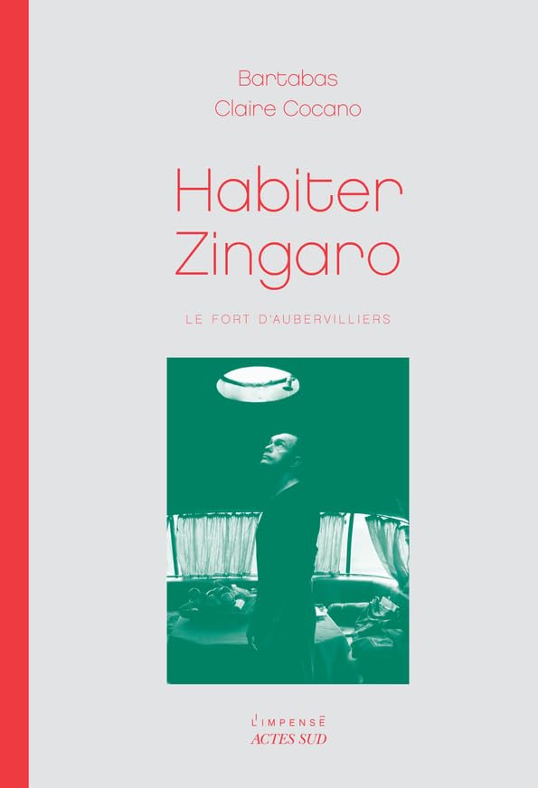 Habiter Zingaro: Le Fort d'Aubervilliers Film, Art & Culture