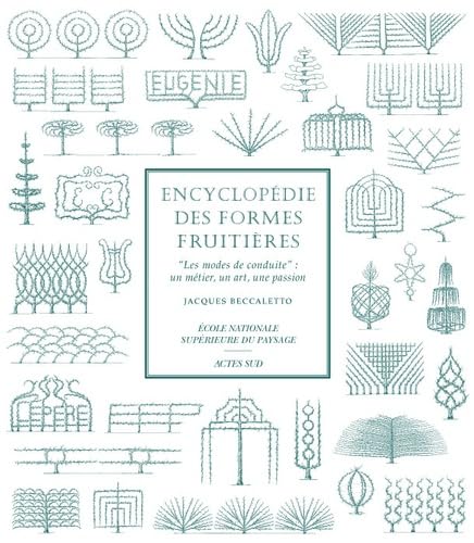 Encyclopédie des formes fruitières: Les modes de conduite : un métier, un art, une passion book