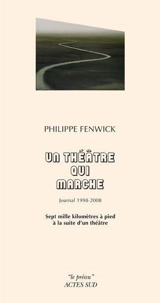 Un théâtre qui marche: Journal 1998 - 2008 book