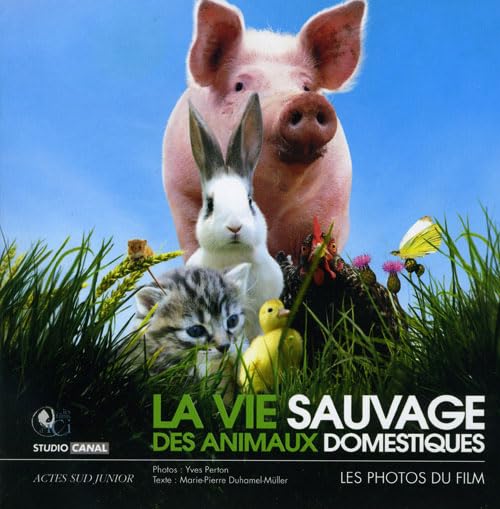 La vie sauvage des animaux domestiques: Le livre du film en photos Children's books