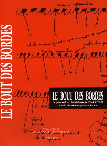 Le bout des bordes: Le journal de la Maison de l'art vivant N° 11/12/13/14, 29 octobre 2006 - 29 octobre 2010 Film, Art & Culture