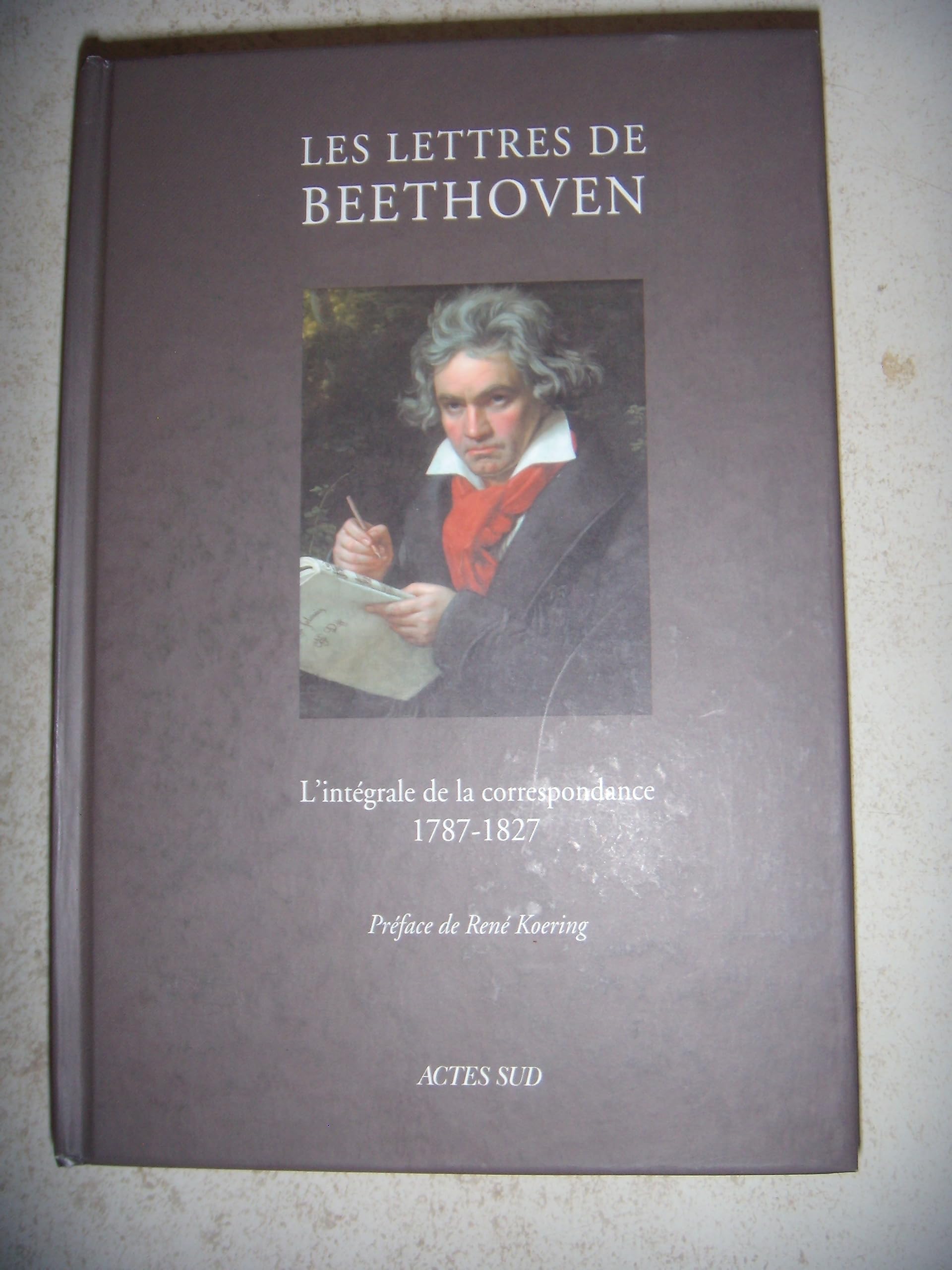 LES LETTRES DE BEETHOVEN: L'intégrale de la correspondance (1787-1827) Arts & Music