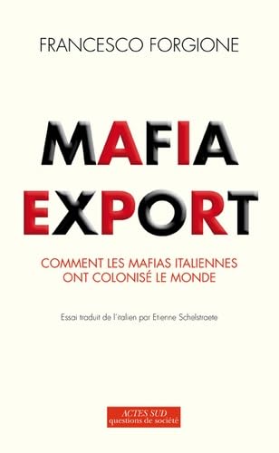 Mafia Export: Comment les mafias italiennes ont colonisé le monde book