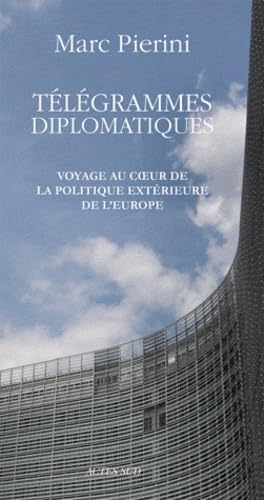 Télégrammes diplomatiques: Voyage au coeur de la politique extérieure de l'Europe book