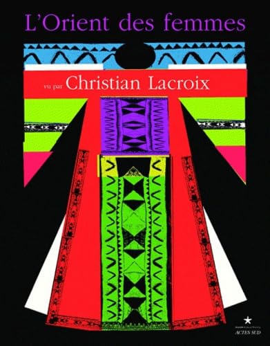 L'Orient des femmes vu par Christian Lacroix Film, Art & Culture