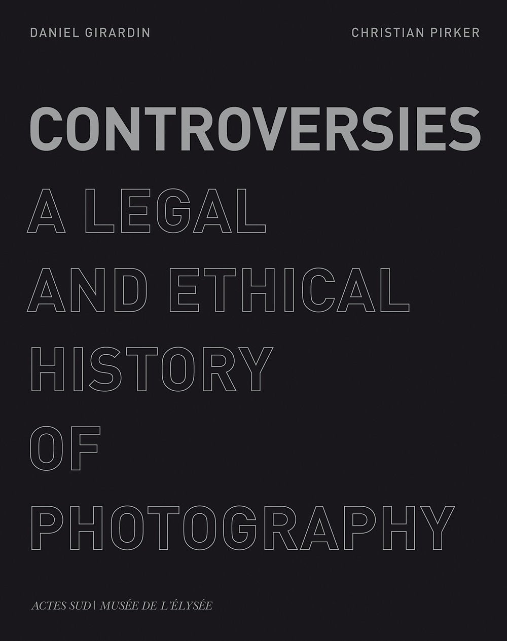 Controversies: A Legal and Ethical History of Photography Arts & Music