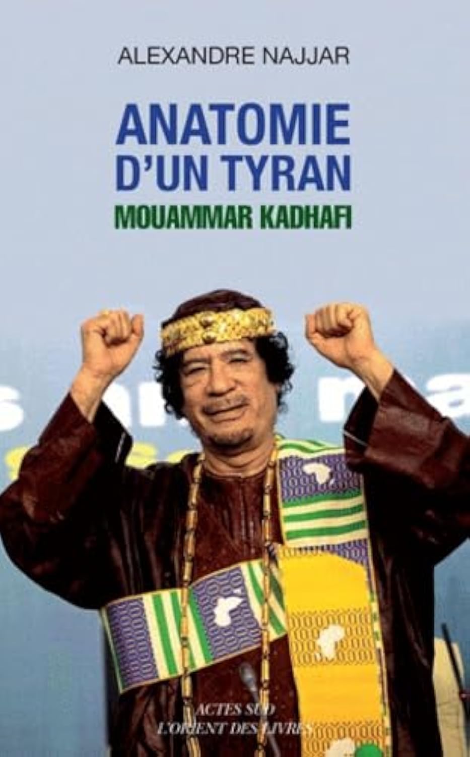 Anatomie d'un tyran: Mouammar Kadhafi book