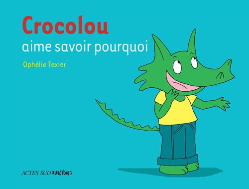 Crocolou aime savoir pourquoi Children's books