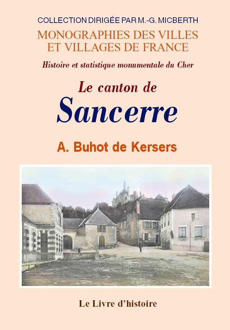 Sancerre (le canton de). histoire et statistique monumentale du departement du cher book