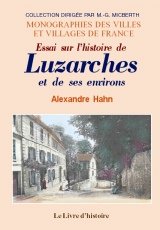 Essai sur l'histoire de Luzarches et de ses environs book
