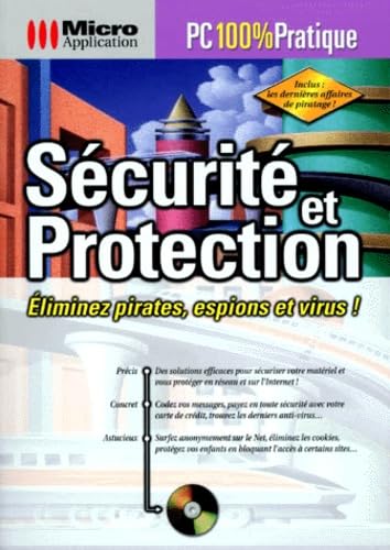 Securite Et Protection. Eliminez Pirates, Espions Et Virus ! Avec Un Cd-Rom book
