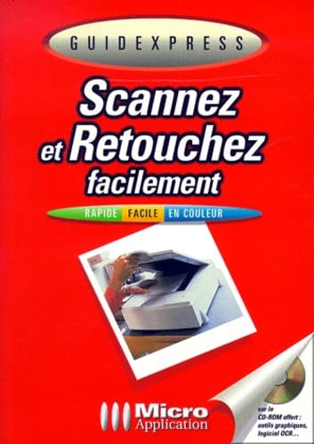 Scannez et retouchez facilement (contient un CD rom) book