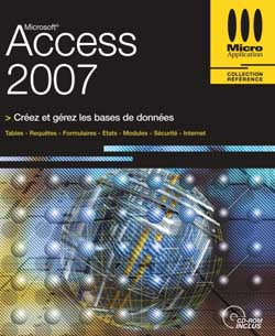 Access 2007 : créez et gérez les bases de données : tables, requêtes, formulaires, états, modules, sécurité, internet Books