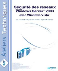 Sécurité des réseaux Windows Server 2003 avec Windows Vista : la formation pour devenir opérationnel Books