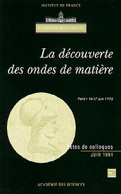 La découverte des ondes de matière : centenaire de la naissance de Louis de Broglie book