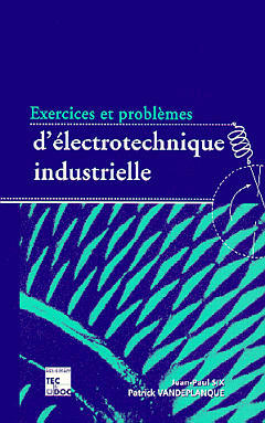 Exercices et problèmes d'électrotechnique industrielle book