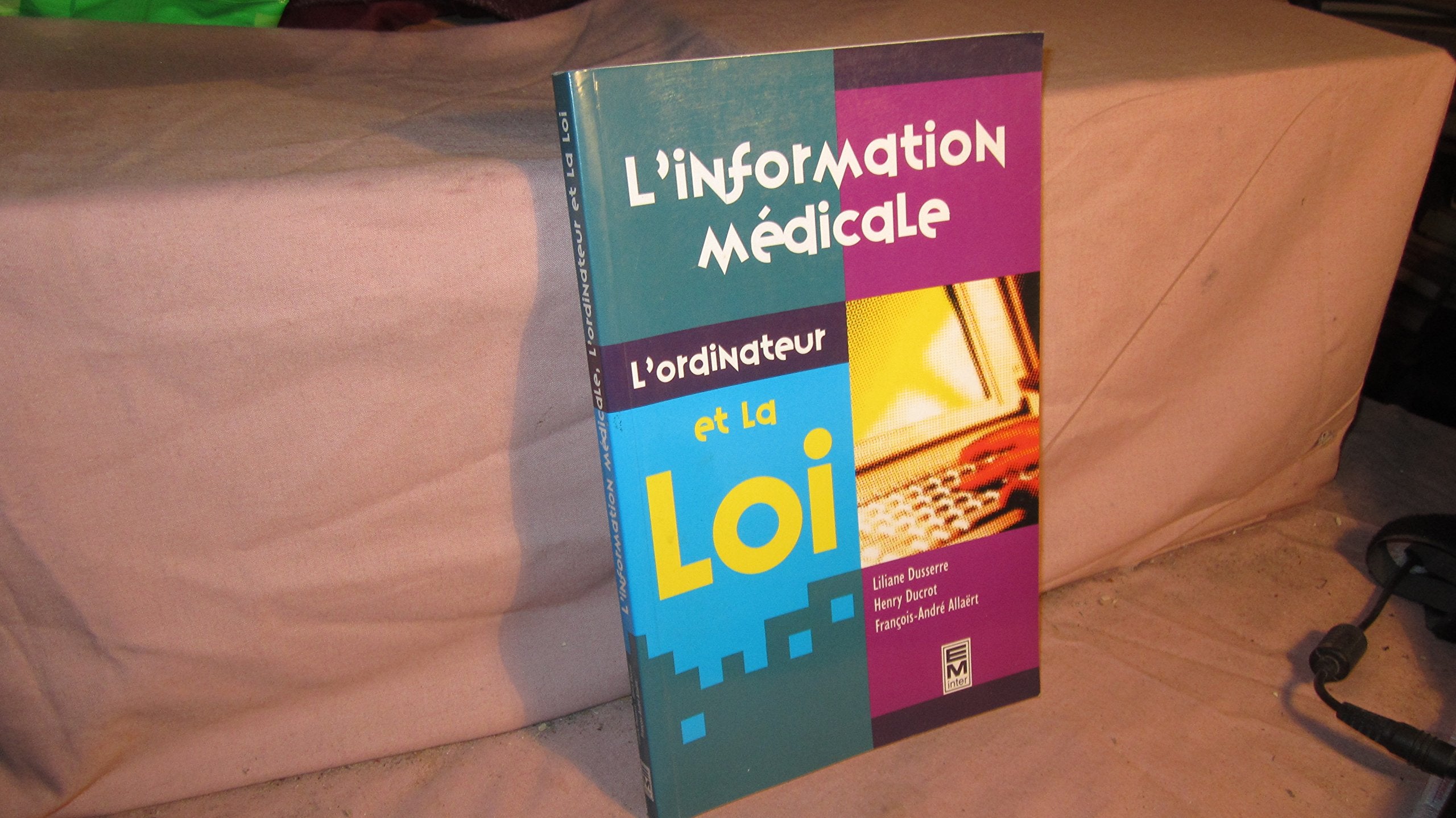 L'information médicale, l'ordinateur et la loi book